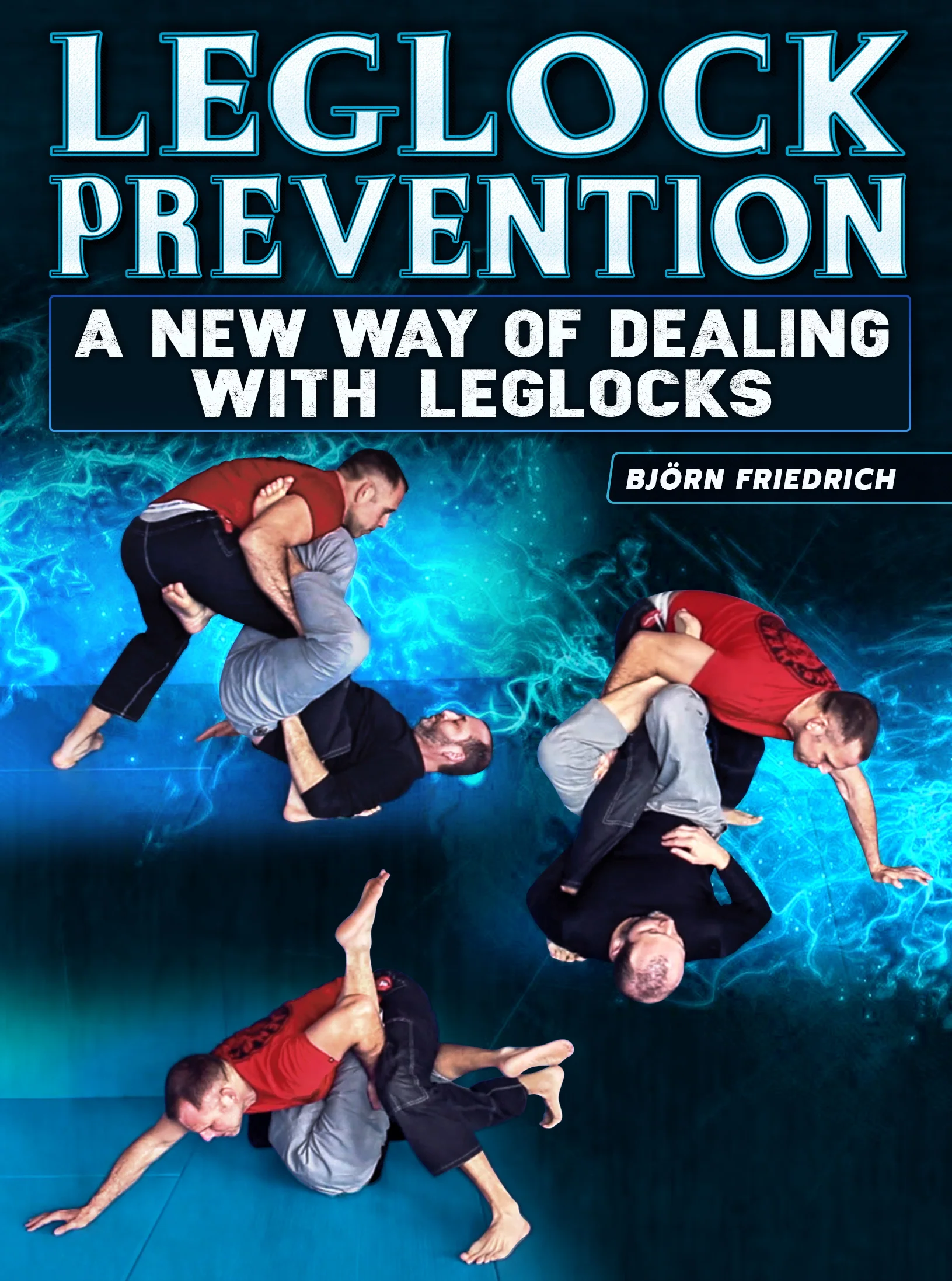 Leglock Prevention by Bjorn Friedrich