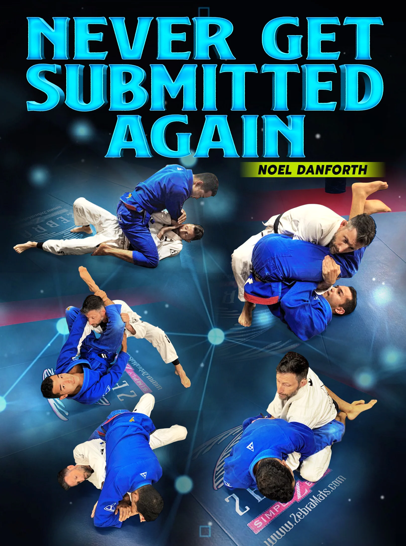 Never Get Submitted Again by Noel Danforth